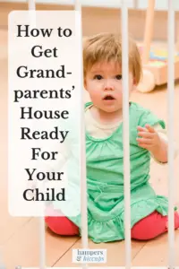 How to Get Grandparents’ House Ready For Your Child toddler behind baby gate for safety hampersandhiccups