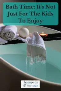 Bath Time: It's Not Just For The Kids To Enjoy bath with towel bath bomb candle hampersandhiccups