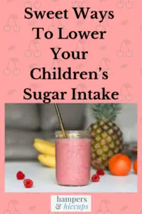 Sweet Ways To Lower Your Children’s Sugar Intake fruit smoothie raspberry banana orange pineapple hampersandhiccups